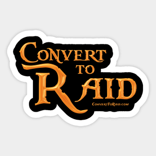 Convert to Raid - the Original! Sticker